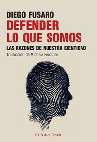 DEFENDER LO QUE SOMOS. LAS RAZONES DE NUESTRA IDENTIDAD