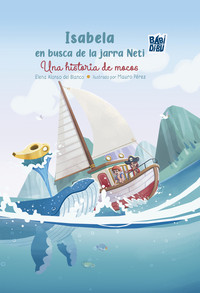 ISABELA EN BUSCA DE LA JARRA NETI.UNA HISTORIA DE MOCOS
