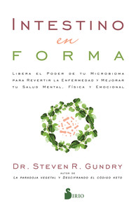 INTESTINO EN FORMA. LIBERA EL PODER DE TU MICROBIOMA PARA R