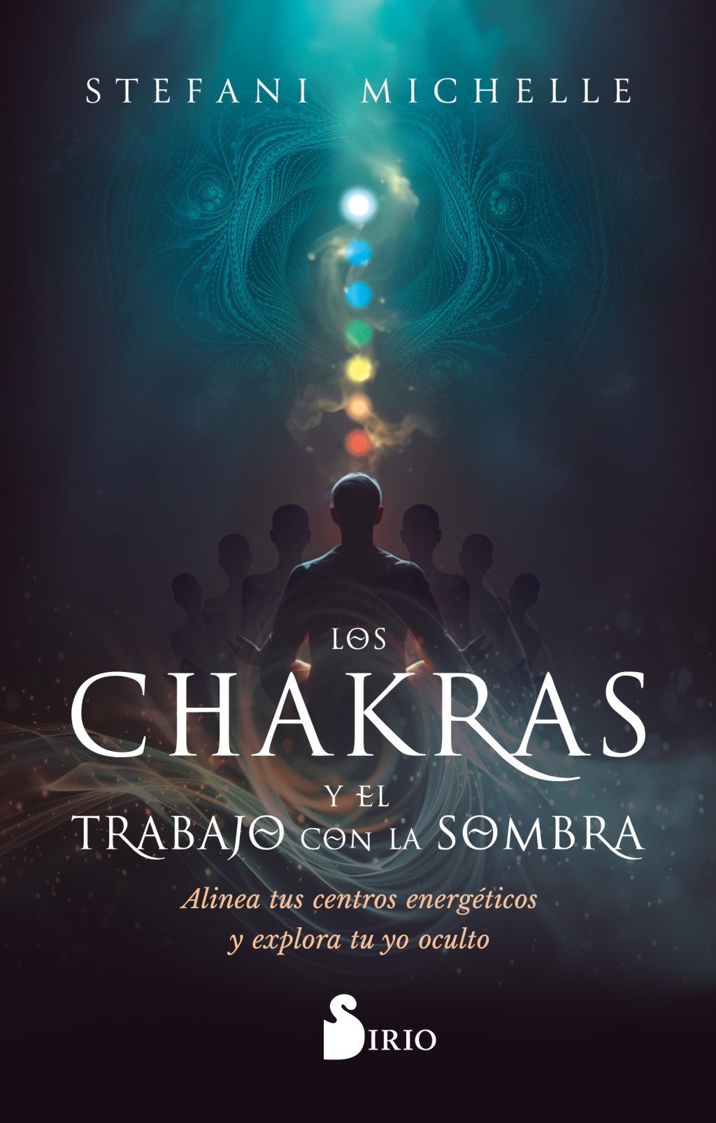 CHAKRAS Y EL TRABAJO CON LA SOMBRA. ALINEA TUS CENTROS ENERGÉTICOS Y EXPLORA TU YO OCULTO