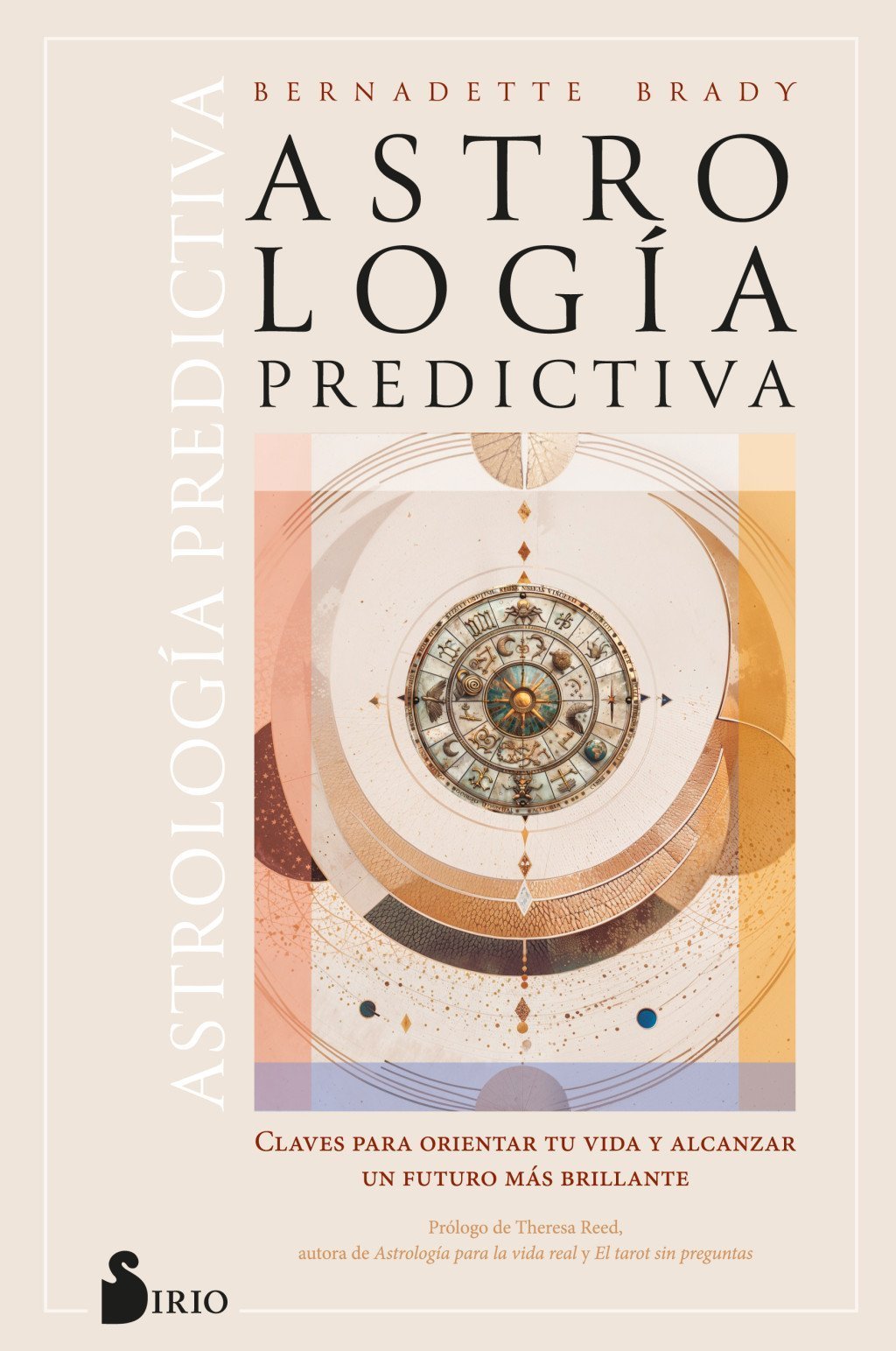 ASTROLOGIA PREDICTIVA. CLAVES PARA ORIENTAR TU VIDA Y ALCANZAR UN FUTURO MAS BRILLANTE