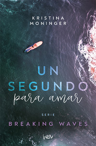 UN SEGUNDO PARA AMAR. BREAKING WAVES #1