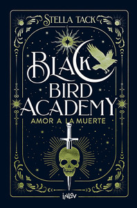 AMOR A LA MUERTE. BLACK BIRD ACADEMY #3