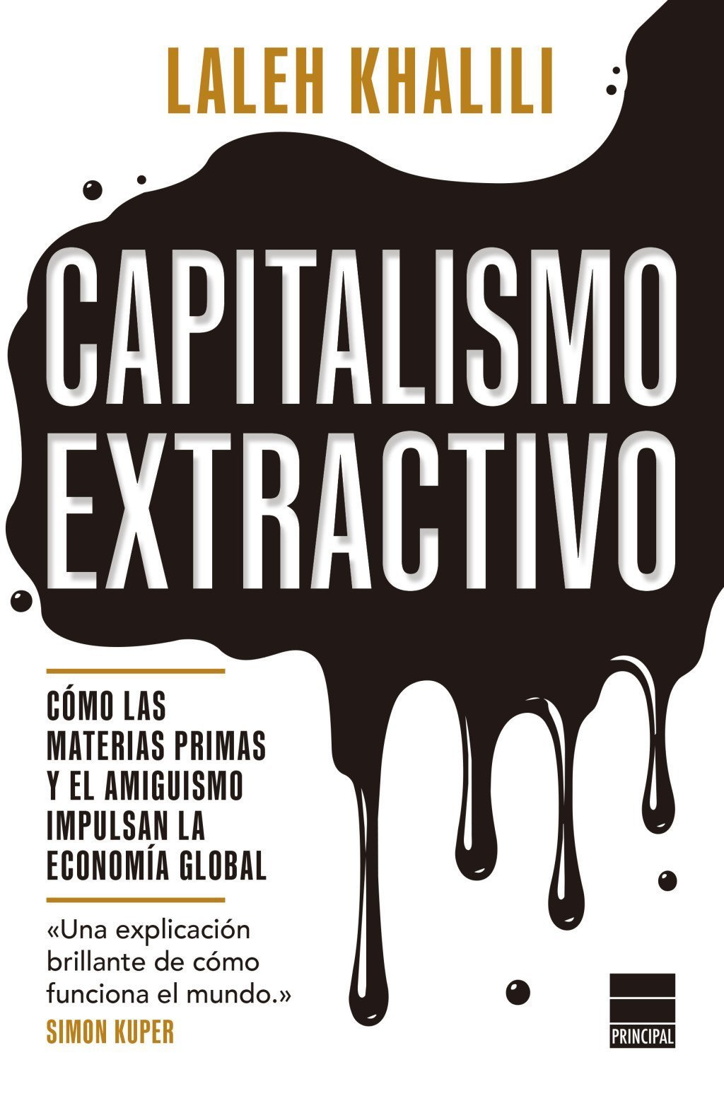 CAPITALISMO EXTRACTIVO. CÓMO LAS MATERIAS PRIMAS Y EL AMIGUISMO IMPULSAN LA ECONOMÍA GLOBAL