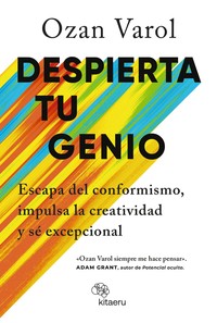 DESPIERTA TU GENIO. ESCAPA DEL CONFORMISMO, IMPULSA LA CREA