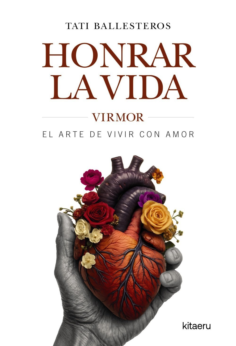 HONRAR LA VIDA. VIRMOR. EL ARTE DE VIVIR CON AMOR