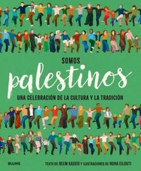 SOMOS PALESTINOS. UNA CELEBRACION DE CULTURA Y LA TRADICION