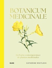 BOTANICUM MEDICINALE. HERBARIO CONTEMPORANEO DE PLANTAS MED