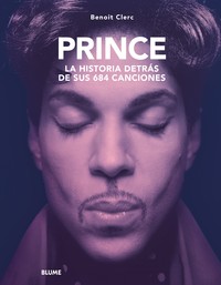 PRINCE. HISTORIA DETRAS DE SUS 684 CANCIONES