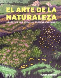 ARTE DE LA NATURALEZA. OBSERVAR CON ATENCION MUNDO NATURAL