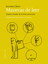 MANERAS DE LEER. PEQUEÑO OBRADOR DE LECTURAS POTENCIALES