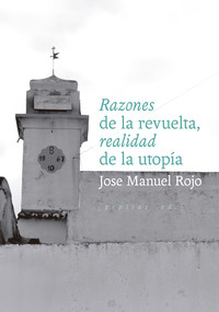 RAZONES DE LA REVUELTA, REALIDAD DE LA UTOPIA