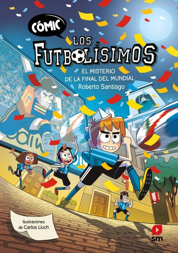 FUTBOLISIMOS COMIC, 4 EL MISTERIO DE LA FINAL DEL MUNDIAL
