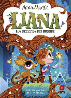 LIANA, 4. LOS SECRETOS DEL BOSQUE