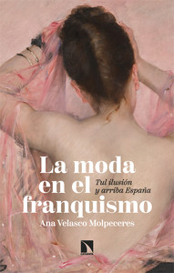 MODA EN EL FRANQUISMO. TUL ILUSION Y ARRIBA ESPAÑA