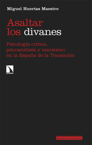 ASALTAR LOS DIVANES. PSICOLOGIA CRITICA, PSICOANALISIS Y MA