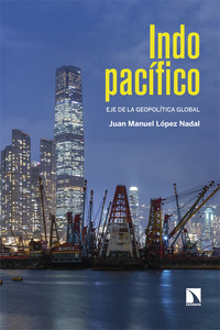 INDOPACIFICO. EJE DE LA GEOPOLITICA GLOBAL