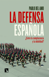 DEFENSA ESPAÑOLA. ENTRE LA COMPLACENCIA Y LA DEBILIDAD?