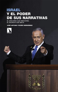 ISRAEL Y EL PODER DE SUS NARRATIVAS. DISCURSO QUE EMOCIONA
