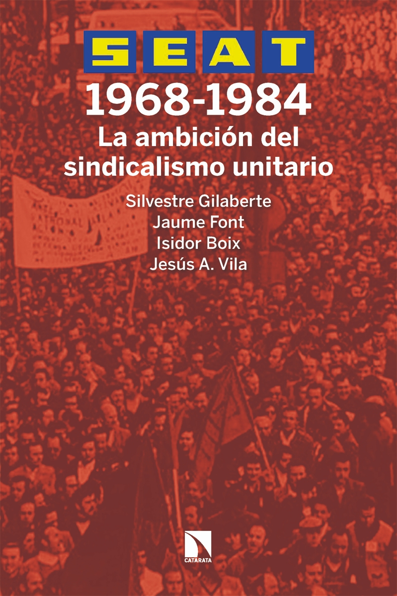 SEAT 1968-1984. LA AMIBICION DEL SINDICALISMO UNITARIO