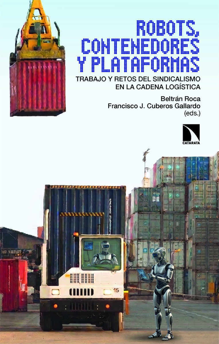 ROBOTS, CONTENEDORES Y PLATAFORMAS. TRABAJO Y RETOS DEL SINDICALISMO EN LA CADENA LOGISTICA