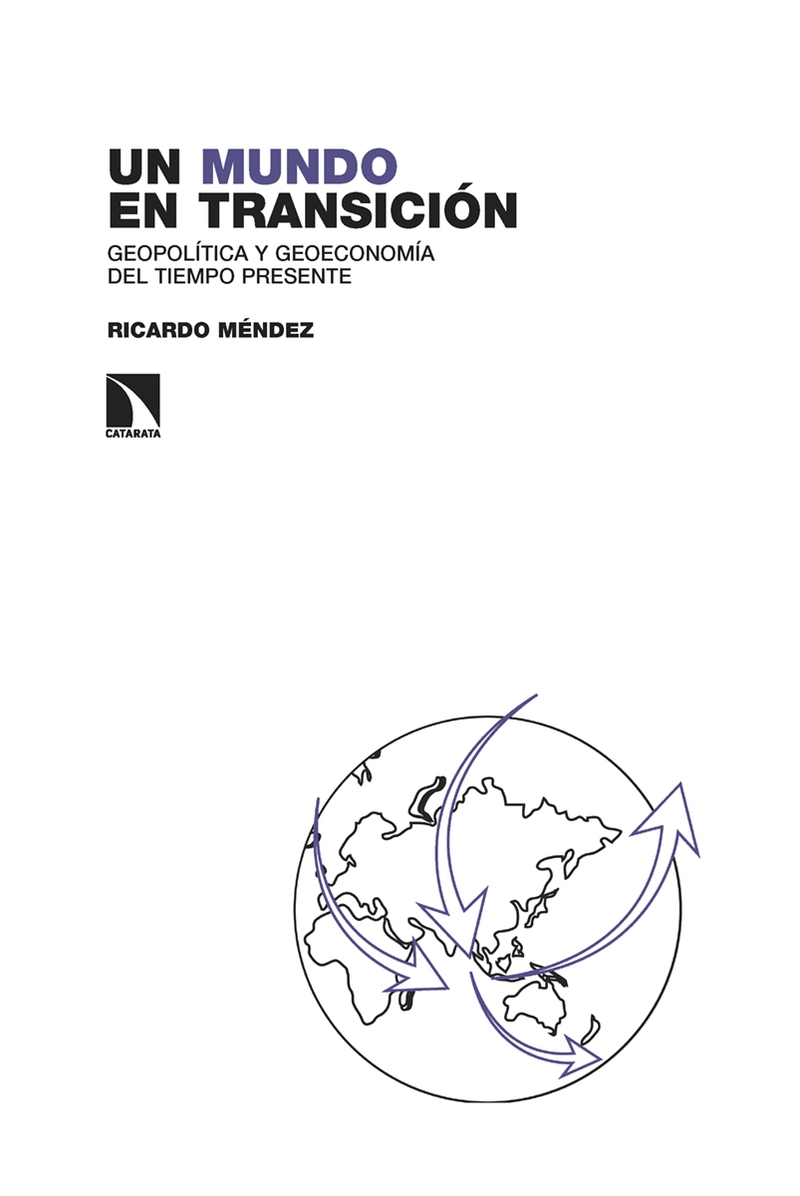 UN MUNDO EN TRANSICIÓN. GEOPOLITICA Y GEOECONOMIA DEL TIEMPO PRESENTE