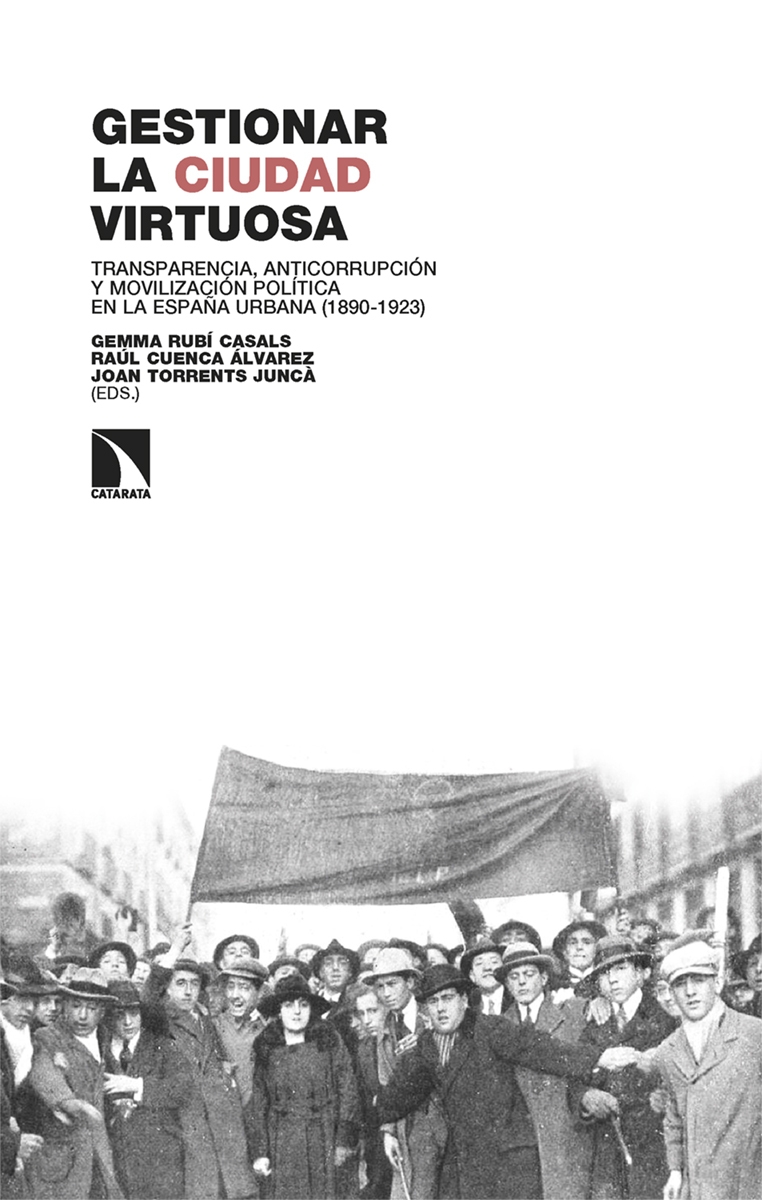 GESTIONAR LA CIUDAD VIRTUOSA. TRANSPARENCIA, ANTICORRUPCIÓN Y MOVILIZACIÓN POLITICA EN LA ESPAÑA URB