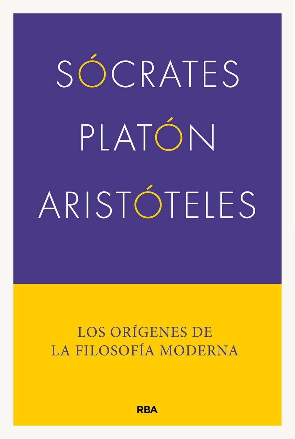 SÓCRATES, PLATÓN, ARISTÓTELES. LOS ORÍGNES DE LA FILOSOFÍA MODERNA