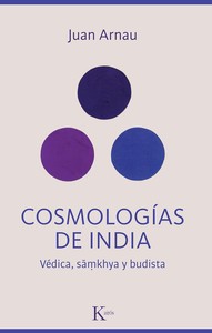 COSMOLOGIAS DE INDIA. VEDICA, SAMKHYA, BUDISTA