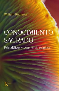 CONOCIMIENTO SAGRADO. PSICODELICOS Y EXPERIENCIA RELIGIOSA
