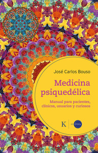 MEDICINA PSIQUEDELICA. MANUAL PARA PACIENTES, CLINICOS, USU