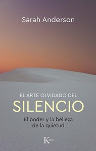 ARTE OLVIDADO DEL SILENCIO. EL PODER Y LA BELLEZA DE LA QUI