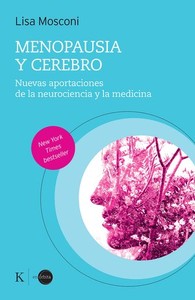MENOPAUSIA Y CEREBRO. NUEVAS APORTACIONES DE LA NEUROCIENCI