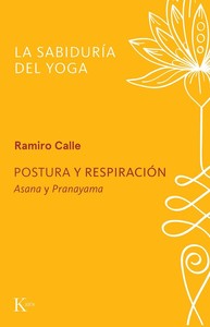 POSTURA Y RESPIRACION. ASANA Y PRANAYAMA