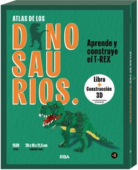 ATLAS DE LOS DINOSAURIOS. APRENDE Y CONSTRUYE EL T-REX