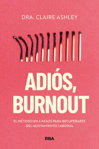 ADIOS, BURNOUT. METODO EN 6 PASOS PARA RECUPERARTE DEL AGOT