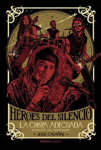 HEROES DEL SILENCIO. CHISPA ADECUADA (BIOGRAFIA NO AUTORIZA