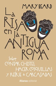RISA EN LA ANTIGUA ROMA. SOBRE CONTAR CHISTES, HACER COSQUI