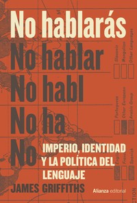 NO HABLARAS. IMPERIO, IDENTIDAD Y LA POLITICA DEL LENGUAJE