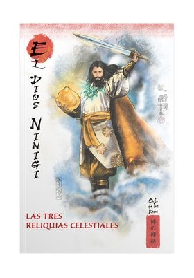 DIOS NINIGI. LAS TRES RELIQUIAS CELESTIALES