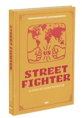 STREET FIGHTER. LA SAGA DE LUCHA DEFINITIVA