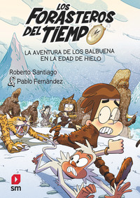 FORASTEROS TIEMPO,16 AVENTURA BALBUENA EDAD DE HIELO