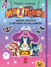 MOZTRUOS. JUEGOS, RECETAS E HISTORIAS DE HALLOWEEN