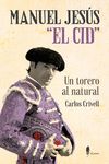 MANUEL JESUS "EL CID", UN TORERO AL NATURAL
