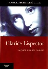 CLARICE LISPECTOR. ALGUIEN DIRA MI NOMBRE