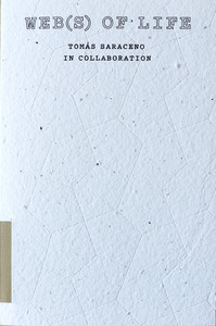 WEB(S) OF LIFE. TOMAS SARACENO. IN COLLABORATION