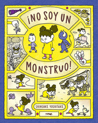 NO SOY UN MONSTRUO!
