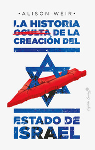 HISTORIA OCULTA CREACION DEL ESTADO DE ISRAEL, LA