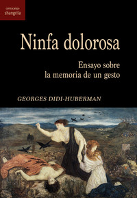 NINFA DOLOROSA. ENSAYO SOBRE MEMORIA DE UN GESTO
