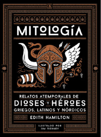 MITOLOGIA. RELATOS ATEMPORALES DE DIOSES Y HEROES GRIEGOS,